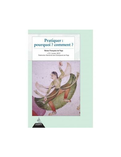 Pratiquer : pourquoi, comment ? - Revue Française de Yoga