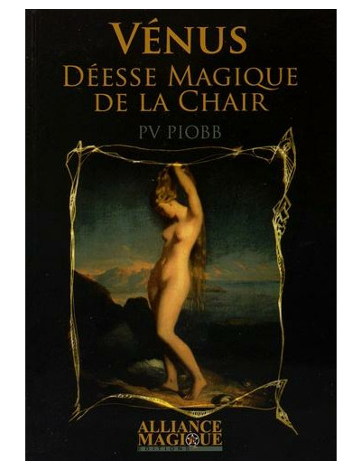 Vénus, la déesse magique de la chair