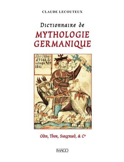 Dictionnaire de mythologie germanique - Odin, Thor, Siegfried et Cie