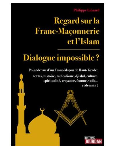 Regard sur la franc-maçonnerie et l'Islam - Dialogue impossible ?