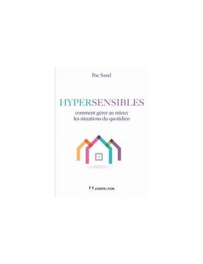 Hypersensibles, comment gérer au mieux les situations du quotidien