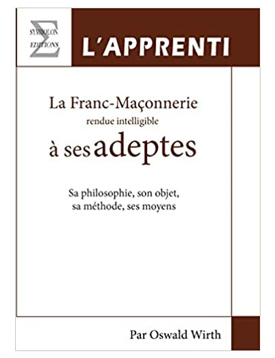 La Franc-maçonnerie rendue intelligible à ses adeptes-L'apprenti