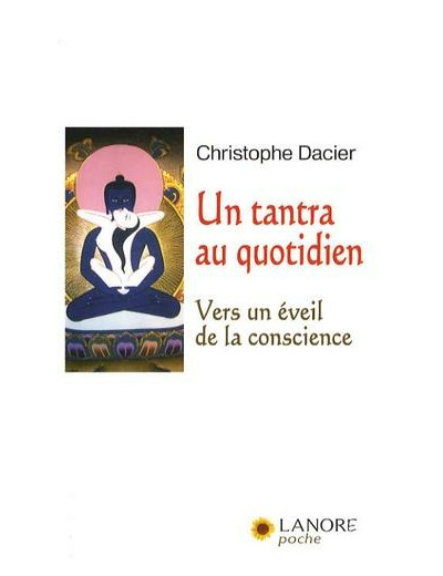 Un tantra au quotidien - Vers un éveil de la conscience