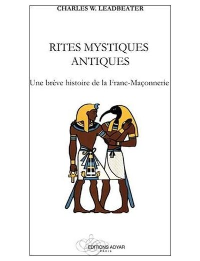 Rites mystiques antiques - Une brève histoire de la franc-maçonnerie