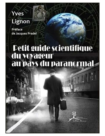 Petit guide scientifique du voyageur au pays du paranormal