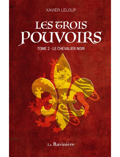 LES TROIS POUVOIRS - T02 - LE CHEVALIER NOIR