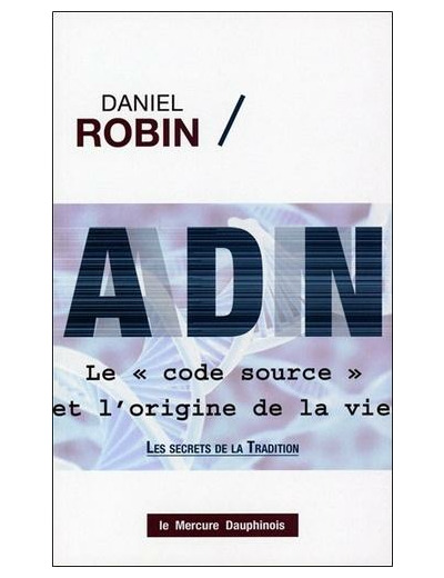 ADN, le "code source" et l'origine de la vie - Les secrets de la tradition -