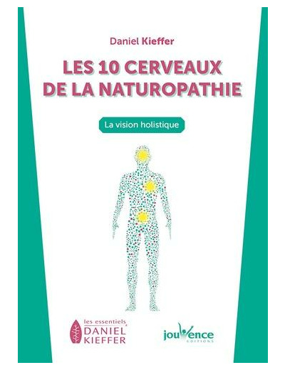 Les 10 cerveaux de la naturopathie - La vision holistique -