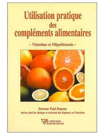 Utilisation pratique des compléments alimentaires - Vitamines et oligoéléments