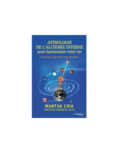 Astrologie de l'alchimie interne pour harmonier votre vie