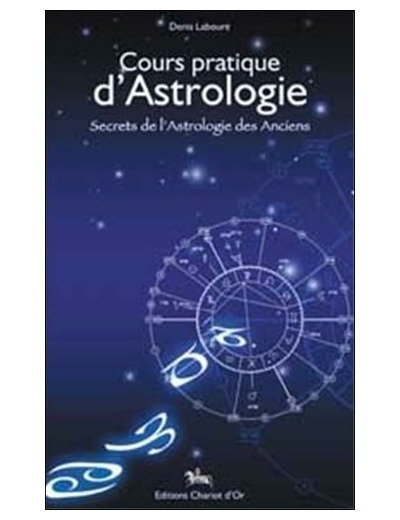 Cours pratique d'Astrologie - Secrets de l'Astrologie des Anciens