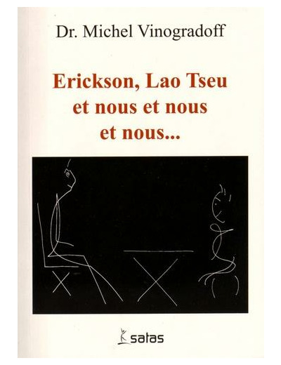 Erickson, Lao Tseu et nous et nous et nous...