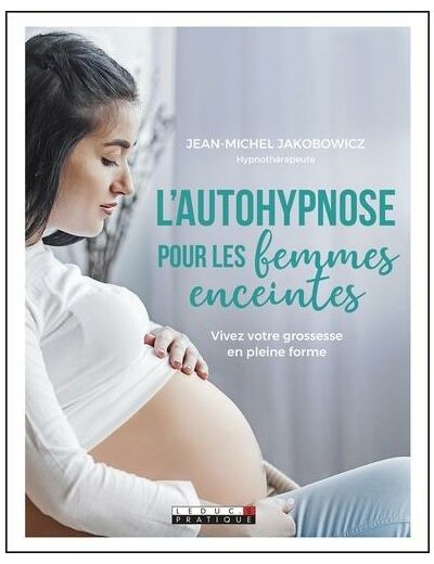 L'autohypnose pour les femmes enceintes - Vivez votre grossesse en pleine forme