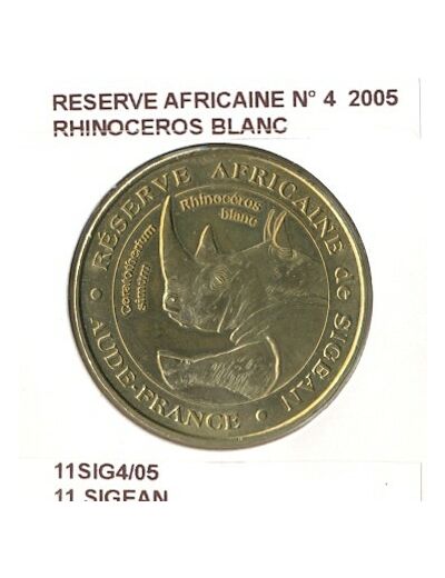 11 SIGEAN RESERVE AFRICAINE N4 RHINOCEROS BLANC 2005 SUP-