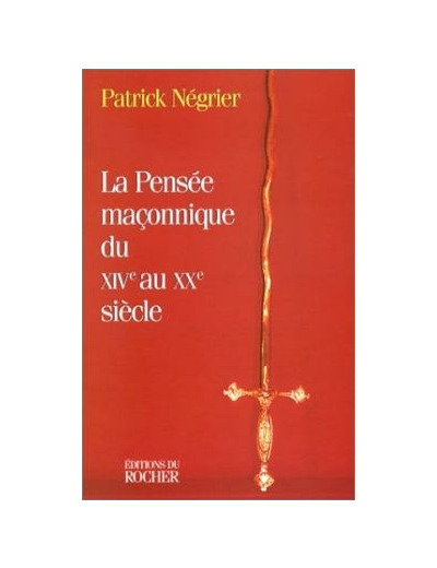 La pensée maçonnique du XIVe au XXe siècle