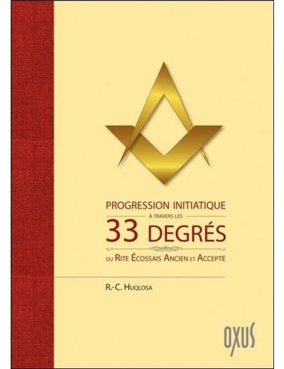 Progression initiatique à travers les 33 degrés du rite ecossais ancien et accepté
