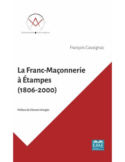 La franc-maçonnerie à Etampes (1806-2000)