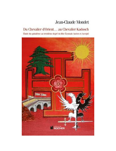 Du chevalier d'Orient... au chevalier Kadosch