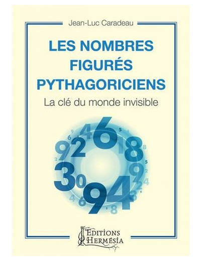 Les nombres figurés pythagoriciens - La clé du monde invisible