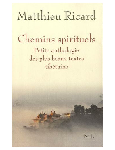 Chemins spirituels - Petite anthologie des plus beaux textes tibétains