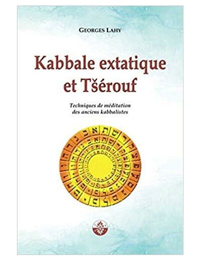 Kabbale Extatique Et Tsérouf