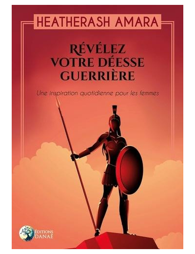 Révélez votre déesse guerrière - Une inspiration quotidienne pour les femmes