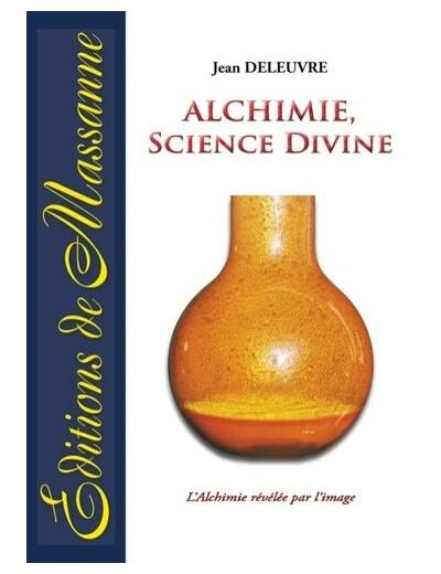 Alchimie, science divine - L'alchimie révélée par l'image
