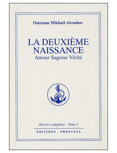 La deuxième naissance - Amour Sagesse Vérité