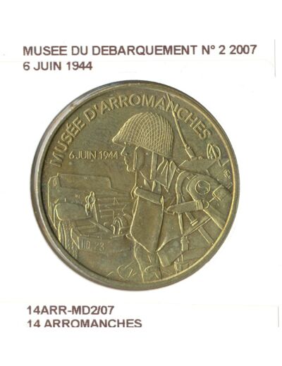 14 ARROMANCHES MUSEE DU DEBARQUEMENT N2 6 JUIN 1944 2007 SUP-
