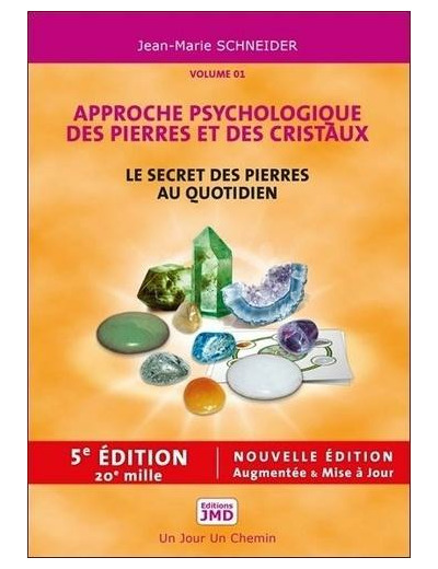 Le secret des pierres et des cristaux - Tome 1, Approche psychologique des pierres et des cristaux