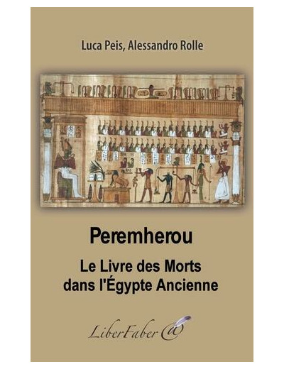 Peremherou. Le Livre des Morts dans l'Egypte Ancienne