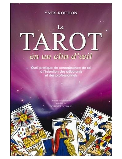 Le tarot en un clin d'oeil - Outil pratique de connaissance de soi à l'intention des débutants et des professionnels