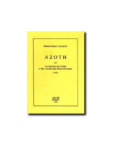 Azoth ou le Moyen de faire l'Or caché des Philosophes