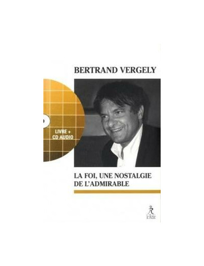La foi ou la nostalgie de l'admirable (CD)