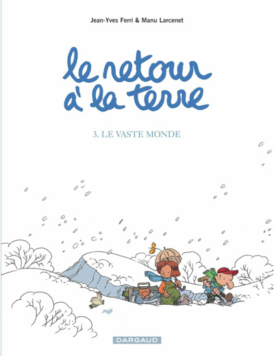 LE RETOUR A LA TERRE - TOME 3 - LE VASTE MONDE