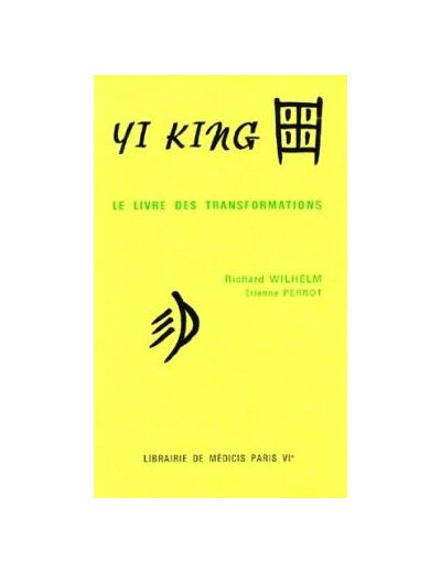 Yi King - Le livre des transformations (Le texte - Les matériaux)