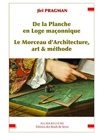 De la Planche en Loge Maconnique, le Morceau d'Architecture, Art et Methode