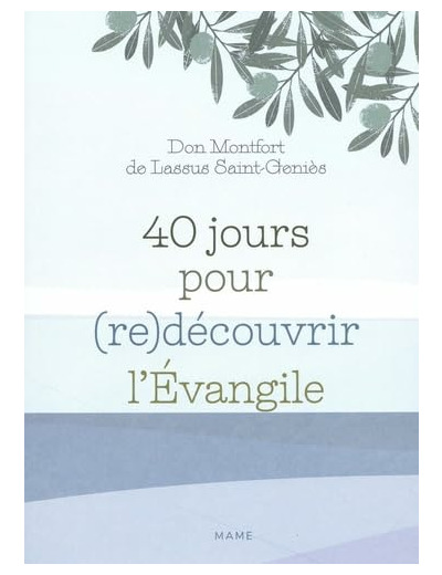 40 JOURS POUR REDECOUVRIR L EVANGILE