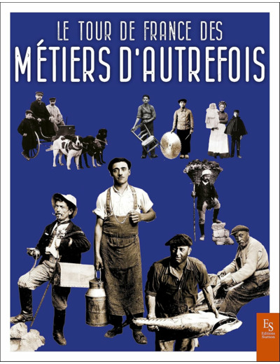 LE TOUR DE FRANCE DES METIERS D'AUTREFOIS