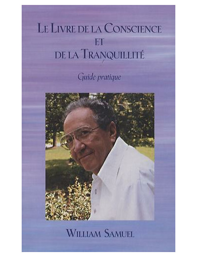 Le Livre de la Conscience et de la Tranquillité - Guide pratique