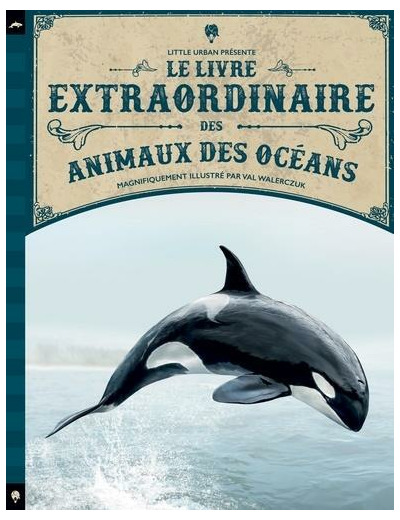 Le livre extraordinaire des animaux des océans