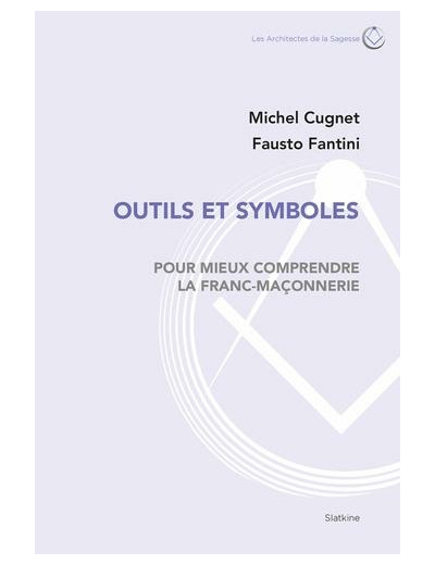 Outils et symboles pour mieux comprendre la franc-maçonnerie