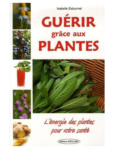 Guérir grâce aux Plantes