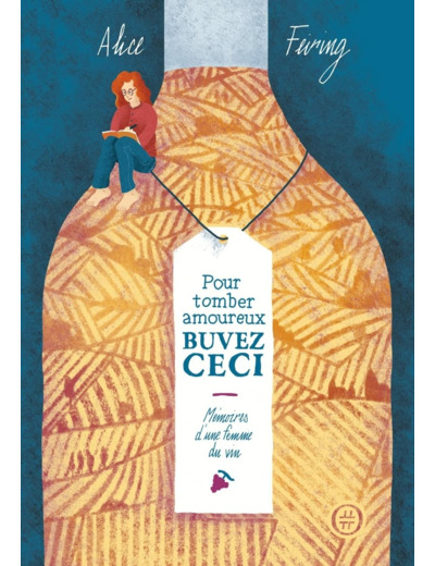 POUR TOMBER AMOUREUX, BUVEZ CECI - MEMOIRES D'UNE FEMME DU V