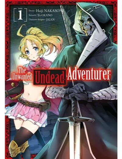 The Unwanted Undead Adventurer - Tome 1