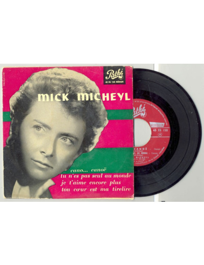 45 Tours MICK MICHEYL "CANO CANOE" / "TU N'ES PAS SEUL AU MONDE" / "JE T'AIME.."