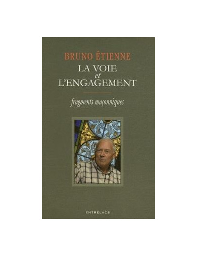 La voie et l'engagement, fragments maçonniques