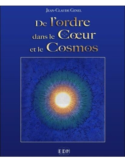 De l'ordre dans le coeur et le cosmos