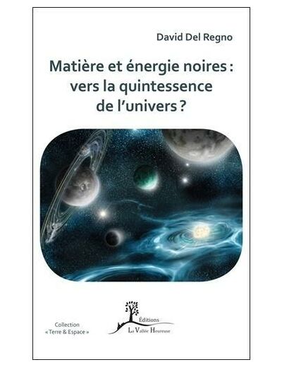 Matière et énergie noires : vers la quintessence de l'univers ?