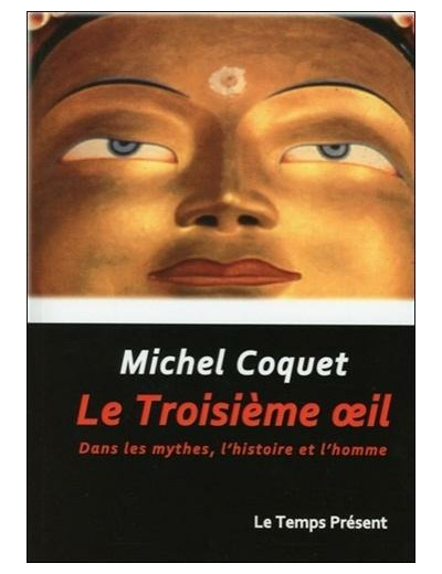 Le troisième oeil - Dans les mythes, l'histoire et l'homme